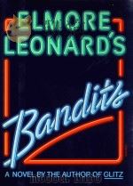 ELMORE LEONARD'S BANDITS   1987  PDF电子版封面  0877958416  GLITZ 