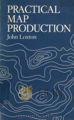 PRACTICAL MAP PRODUCTION   1980  PDF电子版封面  0471277835  JOHN LOXTON 