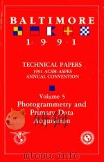 TECHNICAL PAPERS 1991 ACSM-ASPRS ANNUAL CONVENTION VOLUME5   1991  PDF电子版封面  0944426387   