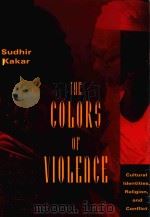 THE COLORS OF VIOLENCE   1996  PDF电子版封面  0226422855  SUDHIR KAKAR 