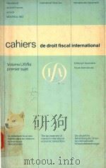 CAHIERS DE DROIT FISCAL INTERNATIONAL   1982  PDF电子版封面  9065440607  PRENIER SUJET 