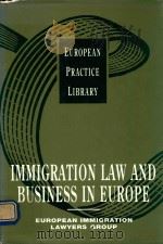 EUROPEAN PRACTICE LIBRARY IMMIGRATION LAW AND BUSINESS IN EUROPE   1993  PDF电子版封面  0471940488  PAUL GULBENKIAN AND TED BADOUX 