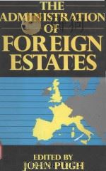 THE ADMINISTRATION OF FOREIGN ESTATES（1988 PDF版）