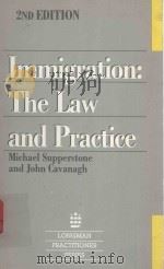 IMMIGRATION:THE LAW AND PRACTICE   1983  PDF电子版封面  0851213898  MICHAEL SUPPERSTONE AND JOHN C 