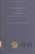 COMMUNICATION AND LITIGATION CASE STUDIES OF FAMOUS TRIALS   1988  PDF电子版封面  0809314568  JANICE SCHUETZ AND KATHRYN HOL 