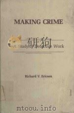 MAKING CRIME A STUDY OF DETECTIVE WORK   1981  PDF电子版封面  0409829242   