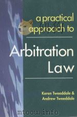 A PRACTICAL APPROACH TO ARBITRATION LAW   1999  PDF电子版封面  1854319744  ANDREW TWEEDDALE AND KEREN TWE 