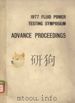 1977 FLUID POWER TESTING SYMPOSIUM ADVANCE PROCEDDINGS     PDF电子版封面     