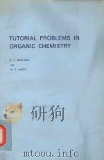 TUTORIAL PROBLEMS IN ORGANIC CHEMISTRY   1971  PDF电子版封面  0442060548  D.C.NONHEBEL AND W.E.WATTS 