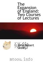 The Expansion of England:Two Courses of Lectures（ PDF版）