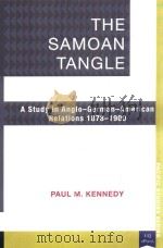 THE SAMOAN TANGLE A Study in Anglo-German-American Relations 1878-1900（1974 PDF版）