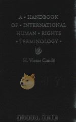 A handbook of International Human Rights Terminology   1999  PDF电子版封面  0803215010  H.Victor Conde 