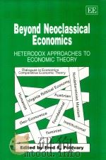 Beyond Neoclassical Economics Heterodox Approaches to Economic Theory   1996  PDF电子版封面  1858983959  Fred E.Foldvary 