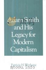 Adam Smith and His Legacy For Modern Capitalism   1991  PDF电子版封面  0195068289  Patricia H.Werhane 