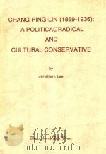 Chang Ping-Lin(1869-1936): A Political Radical and Cultural Conservative   1993  PDF电子版封面  957547211X  Jer-shiarn Lee 