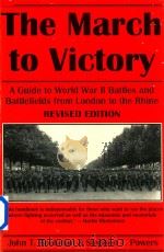 The March to Victory A Guide to World War II Battles and Battlefields From London to the Rhine Revis（1986 PDF版）