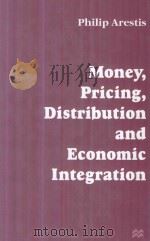 Money Pricing Distribution and Economic Integration   1997  PDF电子版封面  0333637941  Philip Arestis 