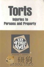 TORTS IN A NUTSHELL INJURIES TO PERSONS AND PROPERTY   1977  PDF电子版封面    EDWARD J.KINOKA 