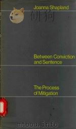 BETWEEN CONVICTION AND SENTENCE THE PROCESS OF MITIGATION（1981 PDF版）