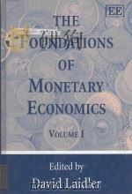 THE FOUNDATIONS OF MONETARY ECONOMICS VOLUME 1   1999  PDF电子版封面  1858989973  DAVID LAIDLER 