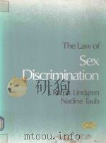 THE LAW OF SEX DISCRIMINATION   1988  PDF电子版封面  0314364404  J.RALPH LINDGERN  NADINE TAUB 