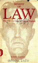 ENEFIT OF LAW THE MURDER CASE OF ERNEST TRIPLETT   1988  PDF电子版封面  0813819768  ROBERT BARTELS 