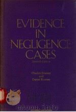 EVIDENCE IN NEGLIGENCE CASES   1959  PDF电子版封面    CHARLES KEAMER AND DANIEL KRAM 