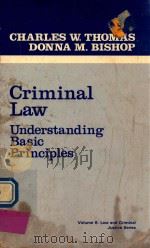CRIMINAL LAW UNDERSTANDING BASIC PRINCIPLES VOLUME 8   1987  PDF电子版封面  0803926685  CHARLES W.THOMAS  DONNA M.BISH 