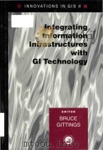 Integrating information infrastructures with geographical information technology   1998  PDF电子版封面  074840886X  Bruce M. Gittings 