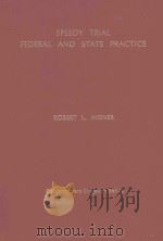 SPEEDY TRIAL FEDERAL AND STATE PRACTICE   1983  PDF电子版封面  0872156214  ROBERT L.MISNER 