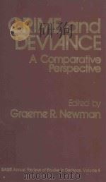 CRIME AND DEVIANCE A COMPARATIVE PERSPECTIVE   1980  PDF电子版封面  0803910762  GRAEME R.NEWMAN 