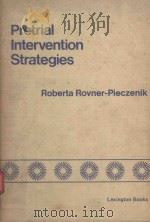 PRETRIAL INTERVENTION STRATEGIES   1976  PDF电子版封面  0669005665  ROBERTA ROVNER-PIECZENIK 