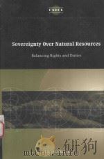 SOVEREIGNTY OVER NATURAL RESOURCES BALANCING RIGHTS AND DUTIES   1997  PDF电子版封面  0521047447  NICO SCHRIJVER 