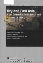 dryland east asia land drnamics amid social and climate change = 社会 - 气候交互变化中的东亚干旱与半干旱区生态系统研究     PDF电子版封面     