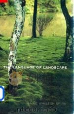 The Language Of Landscape   1998  PDF电子版封面  0300082940  Anne Whiston Spirn 