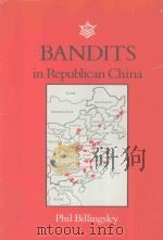 BANDITS IN REPUBLICAN CHINA   1988  PDF电子版封面  0840714061  PHIL BILLINGSLEY 