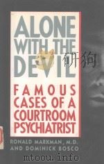 ALONE WITH THE DEVIL FAMOUS CASES OF A COURTROOM PSYCHIATRIST   1989  PDF电子版封面  9780385244275   