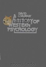 A HISTORY OF WESTERN PSYCHOLOGY   1983  PDF电子版封面    DAVID J.MURRAY 