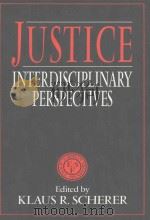 JUSTICE:INTREDISCIPLINARY PRESPECTIVES   1992  PDF电子版封面  0521415039  KLAUS R.SCHERER 