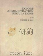 EXPORT ADMINSTRATION REGULATIONS   1985  PDF电子版封面    OCTOBER 