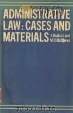 ADMINISTRATIVE LAW CSES AND MATERIALS   1983  PDF电子版封面  0198253419  J.BEATSON M.H.MATTHEWS 