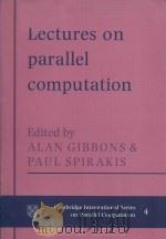 Lectures on parallel computation   1993  PDF电子版封面  0521017602  Alan Gibbons ; Paul Spirakis 