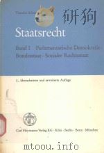 STAATSRECHT BANDⅠPARLAMENTAEISCHE DEMOKRATIE-BUNDESSTAAT-SOZIALER RECHTSSTAAT（1977 PDF版）