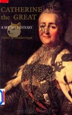Catherine The Great A Short History   1990  PDF电子版封面  0300054270  Isabel De Madariaga 
