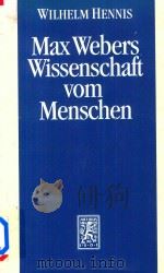 Max Webers Wissenschaft Vom  Menschen  Neue Studien Zur Biographie Des Werks   1996  PDF电子版封面  316146544x   
