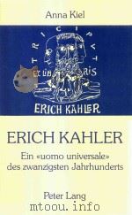 Erich Kahler Ein“Uomo universale”Des Zwanzigsten  Jahrhunders-Seine Begegnungen Mit Bedeutengen  Zei   1989  PDF电子版封面  3261038810   