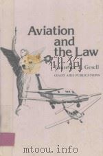 AVIATION AND THELAW   1986  PDF电子版封面  0960687428  LAURENCE E.GESELL 