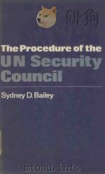 THE PROCEDURE OF THE UN SECURITY COUNCIL   1975  PDF电子版封面  0198271999  SYDNEY D.BAILEY 