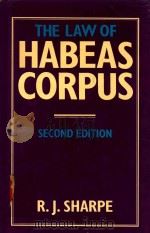 THE LAW OF HABEAS CORPUS   1989  PDF电子版封面  0198254040  R.J.SHARPE 