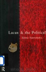 Lacan And The Political   1999  PDF电子版封面  0415171873  Yannis Stavrakakis 
